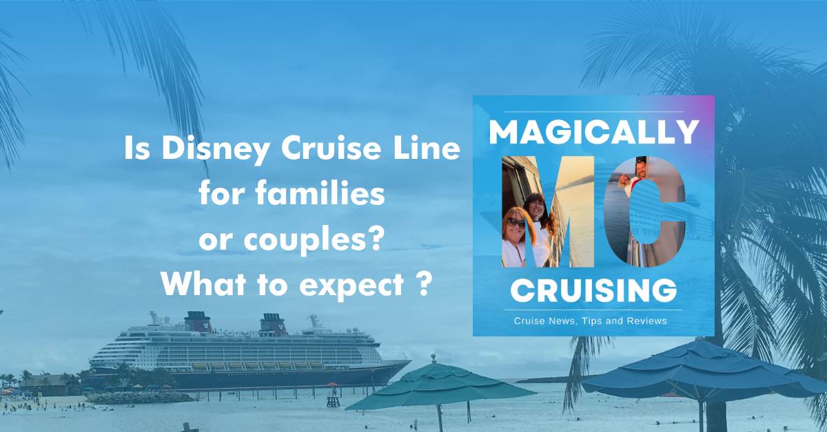 Is Disney Cruise Line for Kids, or Adults, What can you Expect?