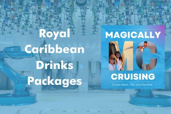 All about the Royal Caribbean Drinks Packages and is it worth the money