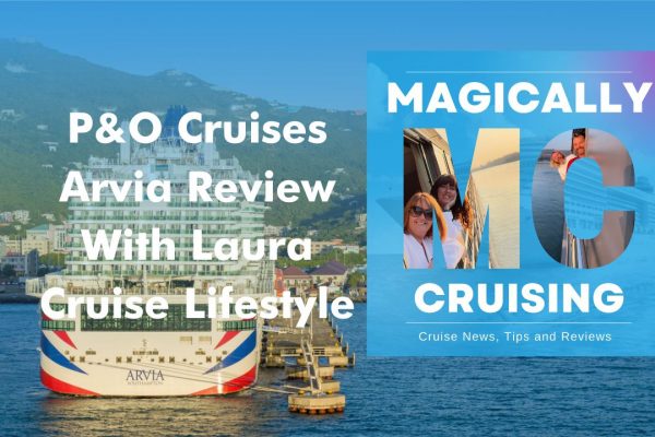 Podcast review of P&O Arvia with Laura from Cruise Lifestyle