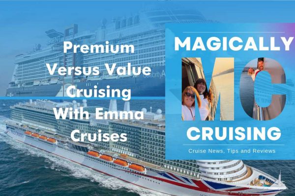 Premium Versus Value Cruising with Emma Cruises