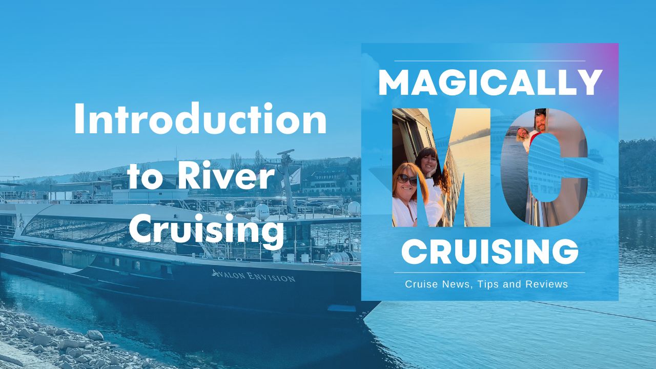 What is River Cruising, what's included and what to expect