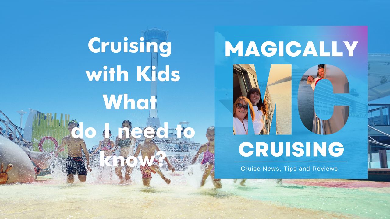 Cruising with Kids: What do you need to know?