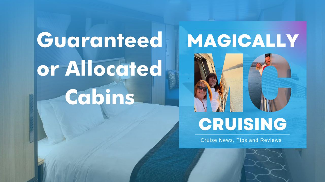 Should you choose a Guaranteed or Allocated Cabin