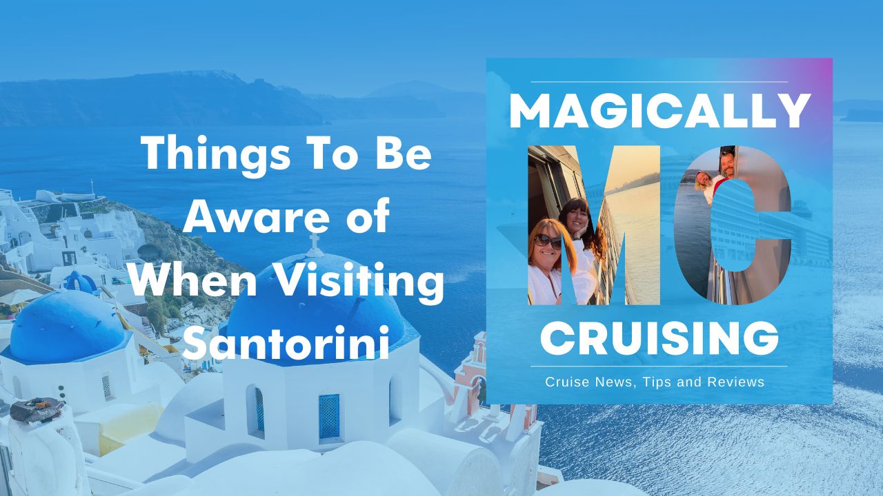 Things to be aware of when visiting Santorini