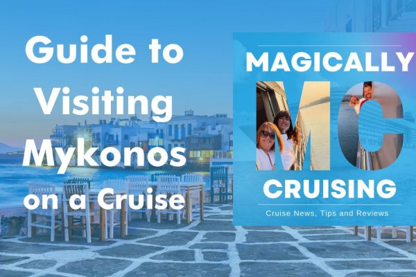 Guide to Visiting Mykonos on a Cruise
