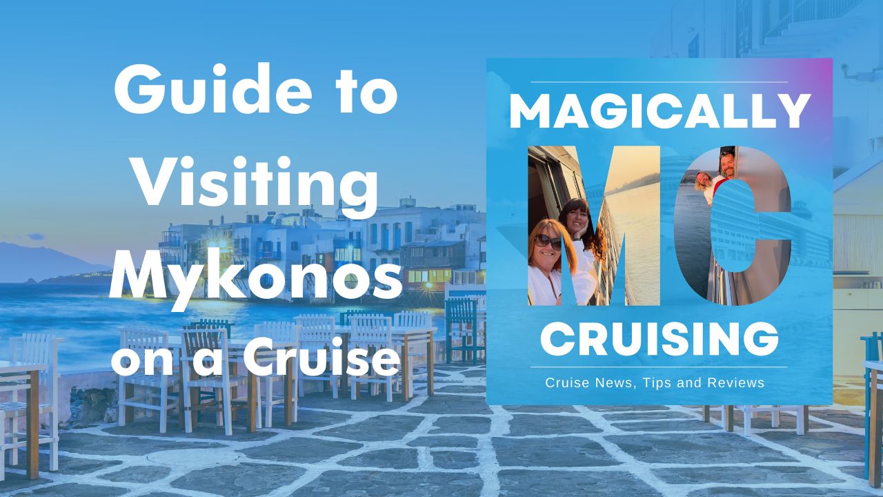 Guide to Visiting Mykonos on a Cruise