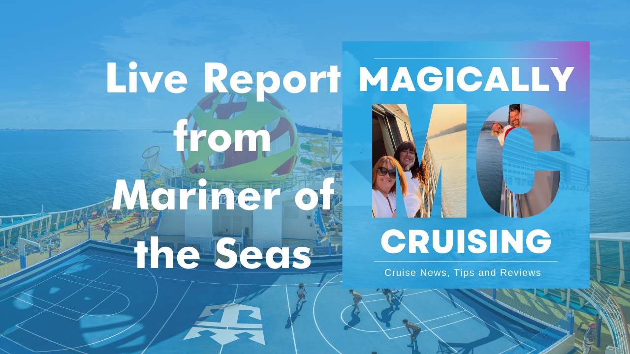 Live Ship Report From Mariner of the Seas with the Magically Cruising Cruise Podcast