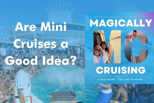 Are Mini Cruises a Good Idea